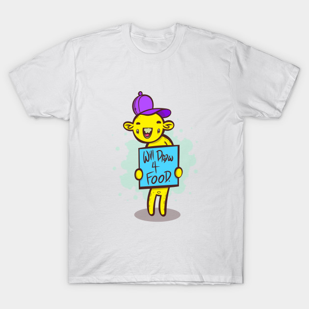 Will Draw For Food T-Shirt-TJ